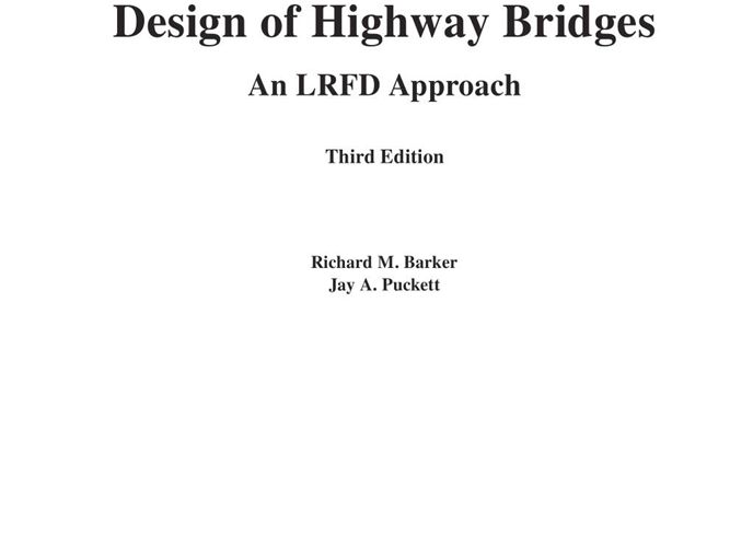 公路桥梁设计（第三版）英文原版Design of Highway Bridges：An LRFD Approach -Richard M.Barker/Jay A.Puckett