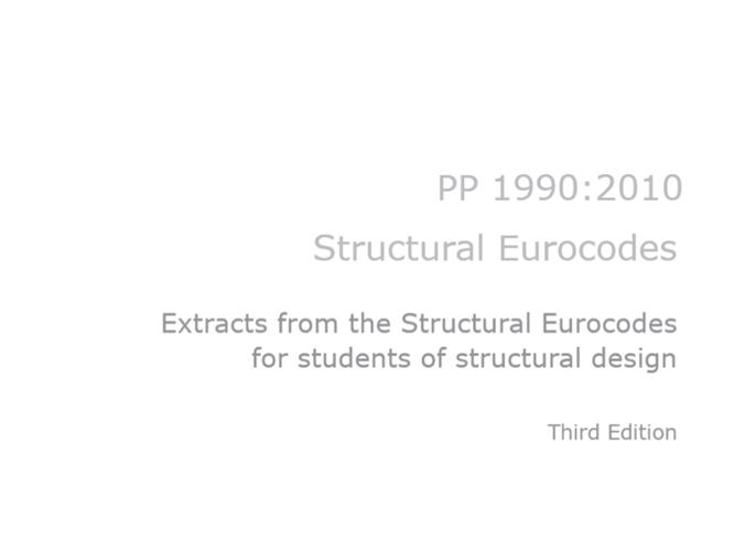 英文版 欧洲结构规范-结构设计学生的欧洲结构规范摘录（PP 1990 2010） Structural Eurocodes-Extracts from the Structural Eurocodes for Students of Structural Design （PP 1990 2010）